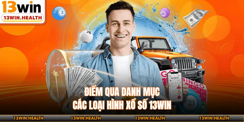 Điểm qua danh mục các loại hình xổ số 13WIN