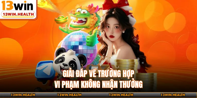 Giải đáp về trường hợp vi phạm không nhận thưởng