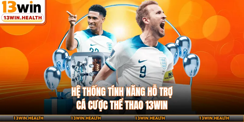 Hệ thống tính năng hỗ trợ cá cược thể thao 13WIN 