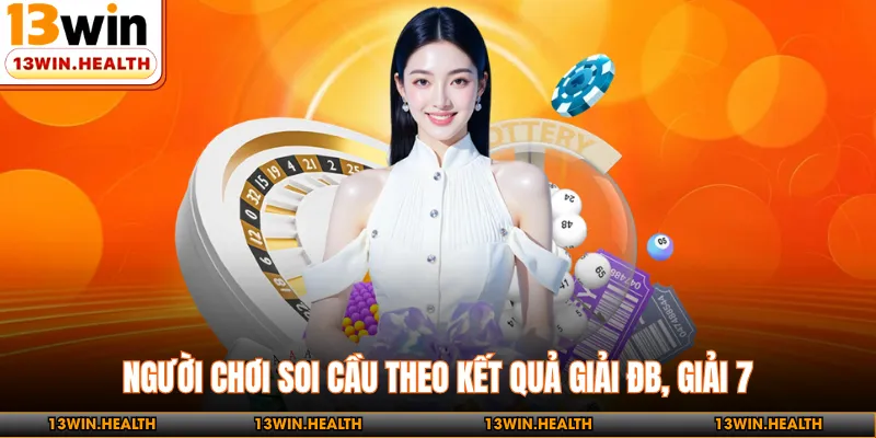 Người chơi soi cầu theo kết quả giải ĐB, giải 7