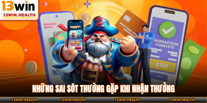 Những sai sót thường gặp khi nhận thưởng