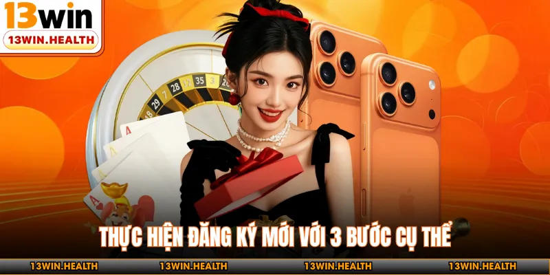 Thực hiện đăng ký mới với 3 bước cụ thể