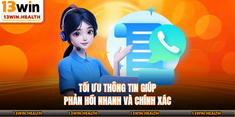 Tối ưu thông tin giúp phản hồi nhanh và chính xác